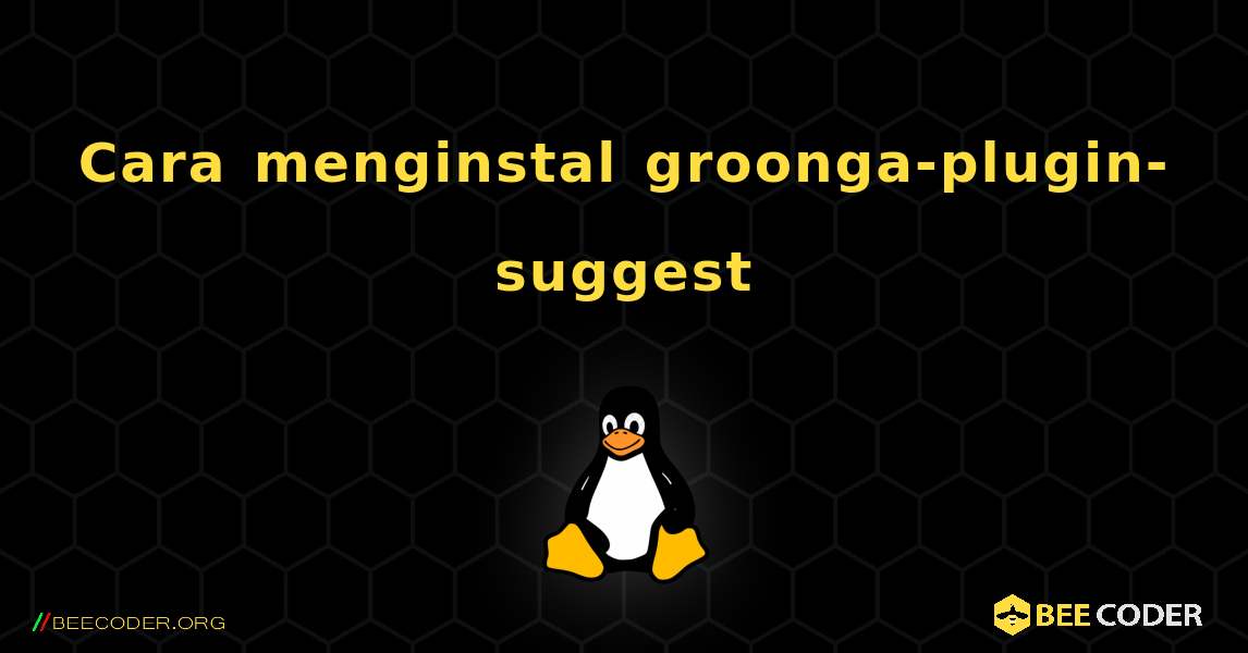 Cara menginstal groonga-plugin-suggest . Linux