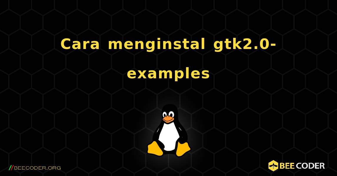 Cara menginstal gtk2.0-examples . Linux