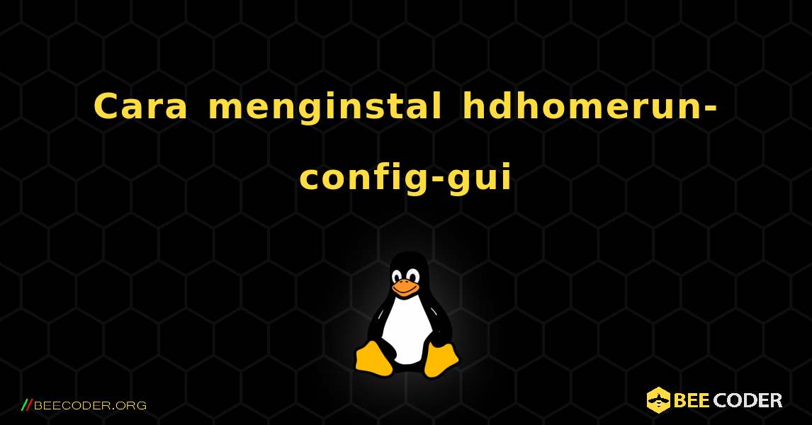 Cara menginstal hdhomerun-config-gui . Linux