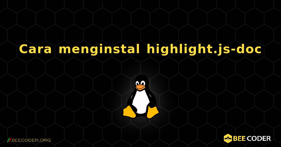 Cara menginstal highlight.js-doc . Linux