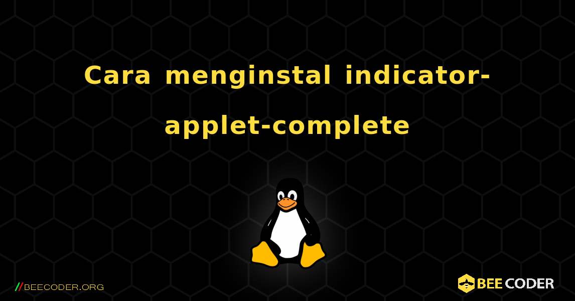 Cara menginstal indicator-applet-complete . Linux