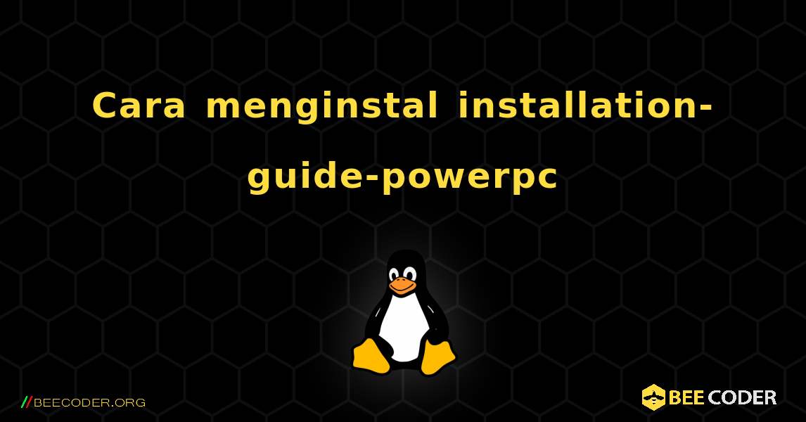 Cara menginstal installation-guide-powerpc . Linux