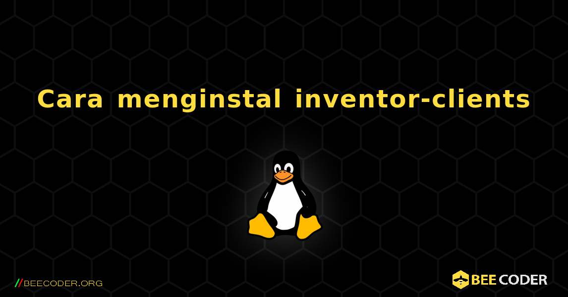 Cara menginstal inventor-clients . Linux