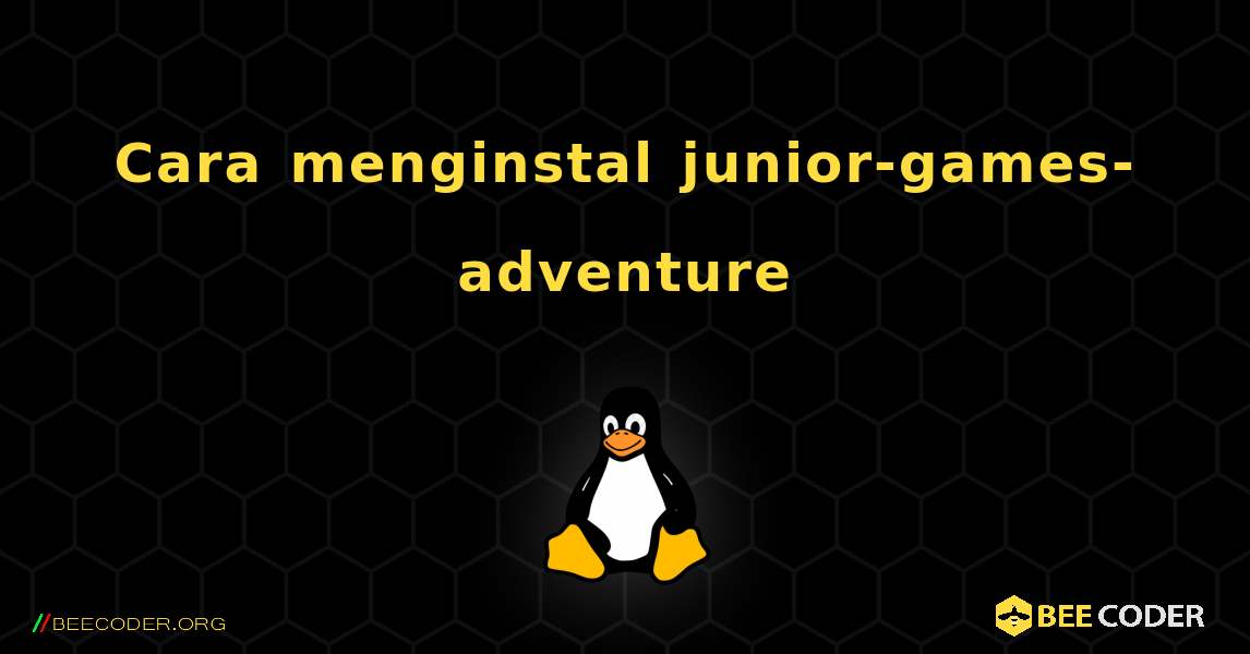 Cara menginstal junior-games-adventure . Linux