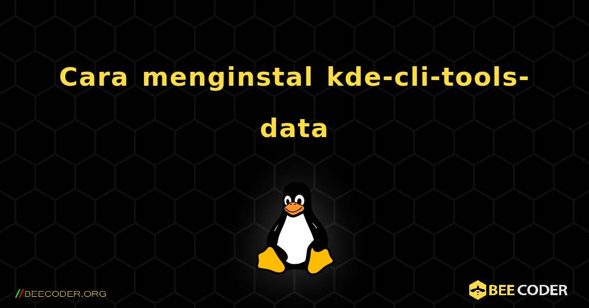 Cara menginstal kde-cli-tools-data . Linux