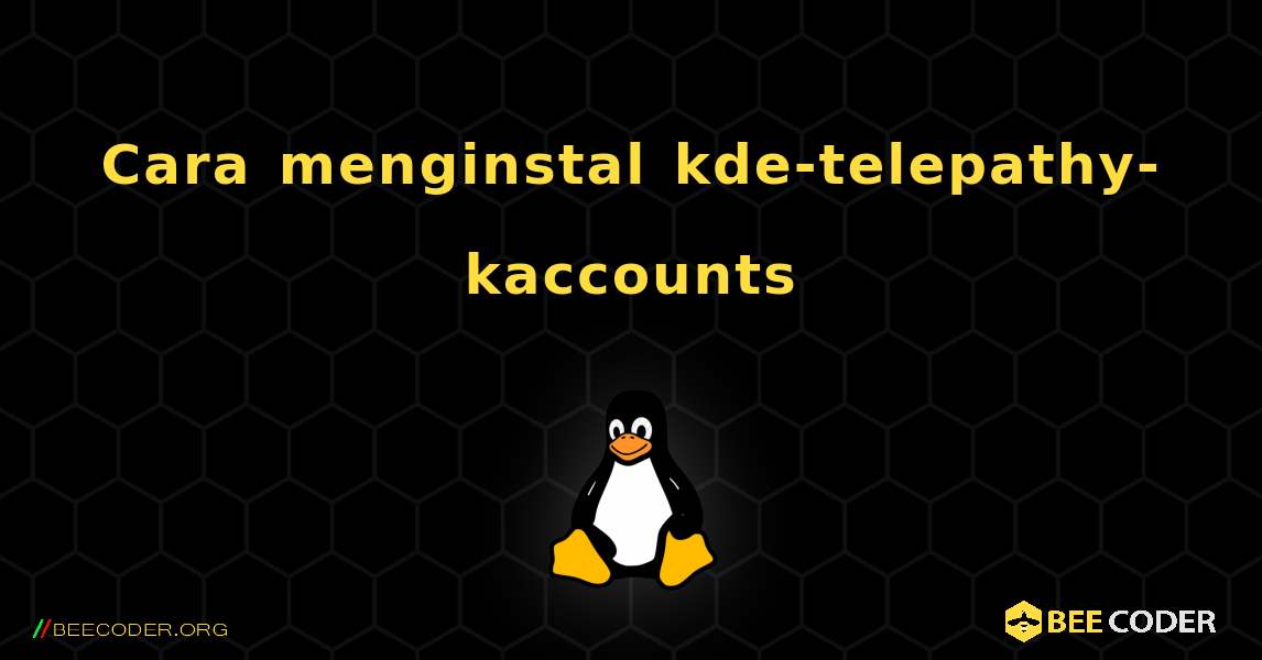Cara menginstal kde-telepathy-kaccounts . Linux