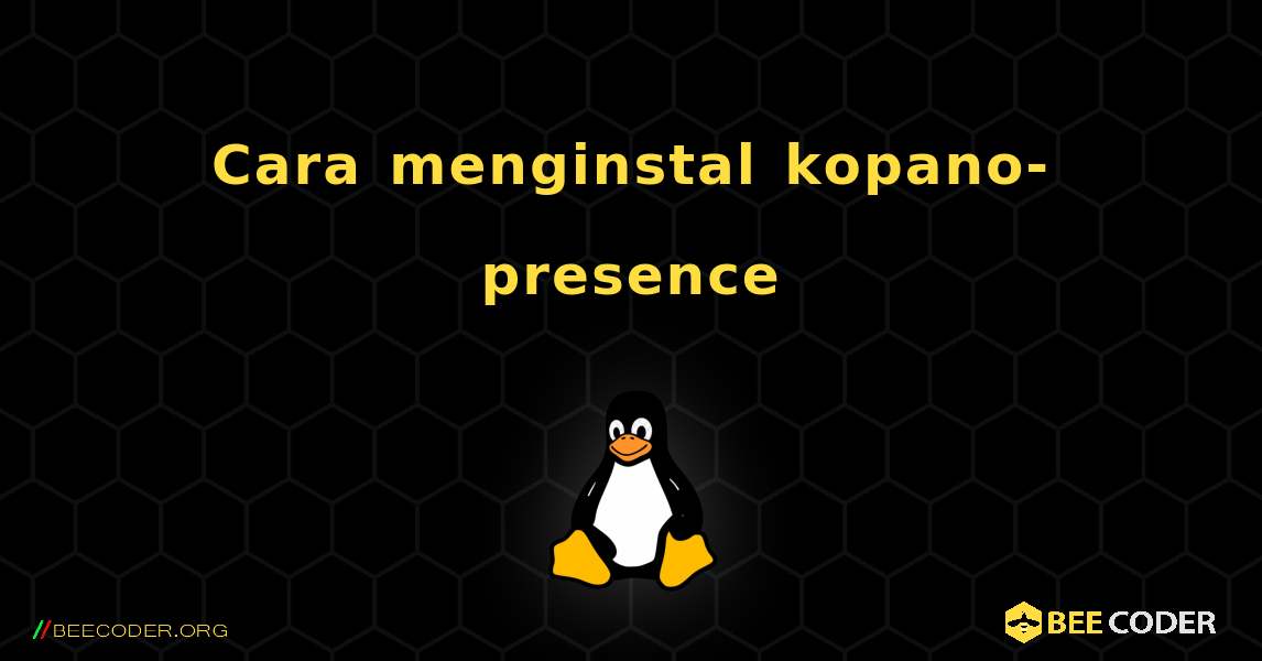 Cara menginstal kopano-presence . Linux