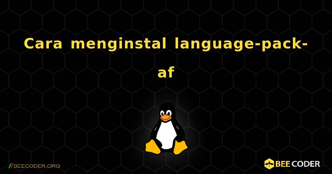 Cara menginstal language-pack-af . Linux