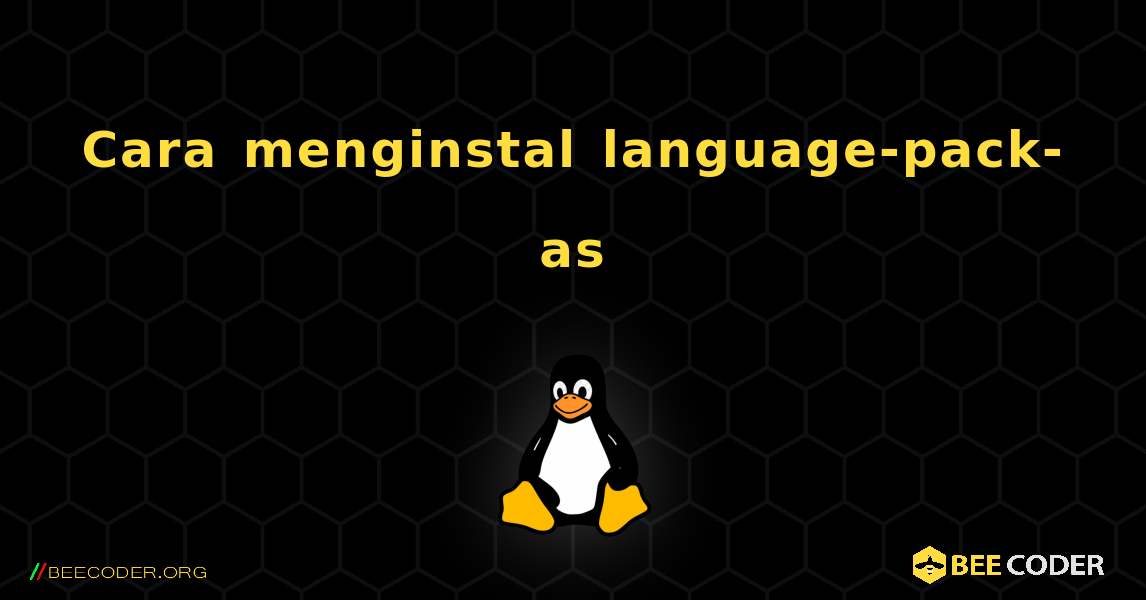 Cara menginstal language-pack-as . Linux