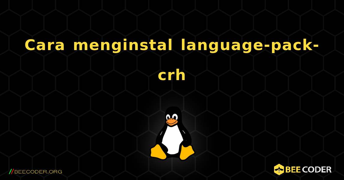 Cara menginstal language-pack-crh . Linux