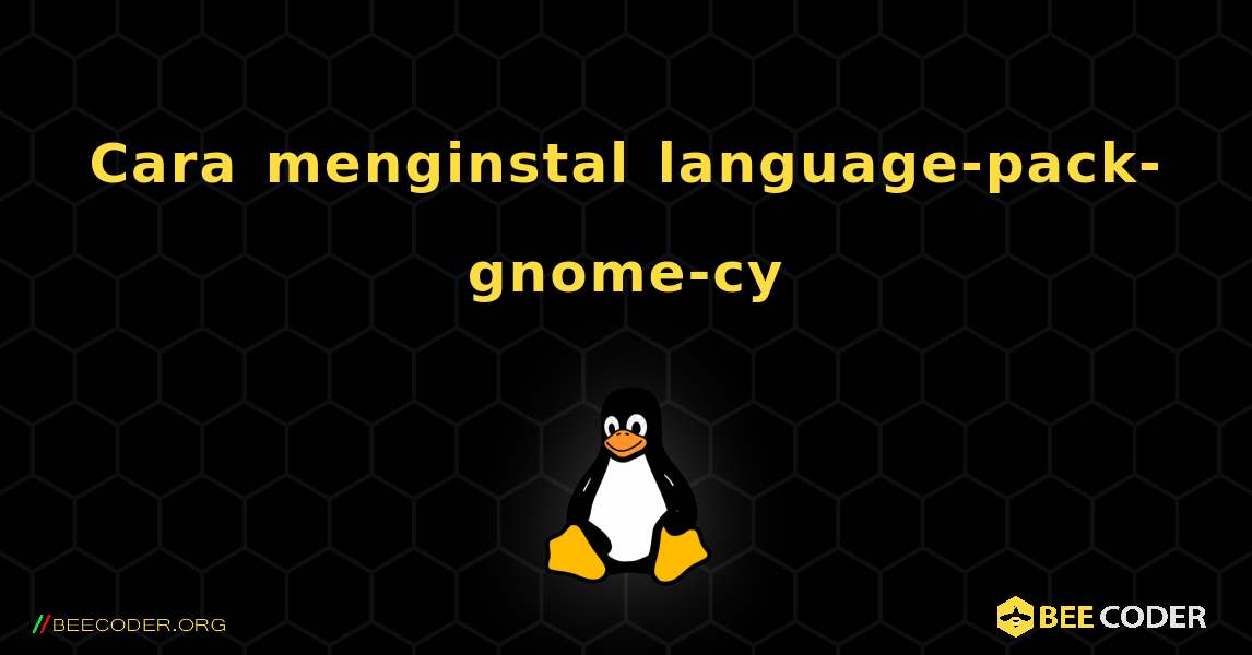 Cara menginstal language-pack-gnome-cy . Linux