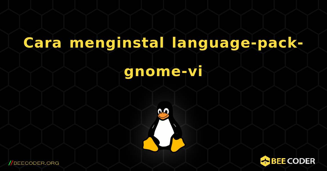 Cara menginstal language-pack-gnome-vi . Linux