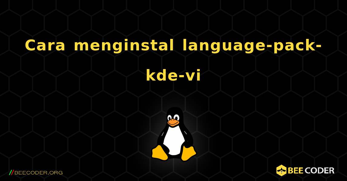 Cara menginstal language-pack-kde-vi . Linux