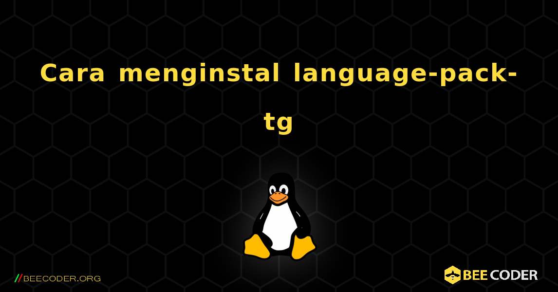 Cara menginstal language-pack-tg . Linux