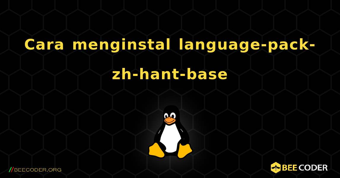 Cara menginstal language-pack-zh-hant-base . Linux