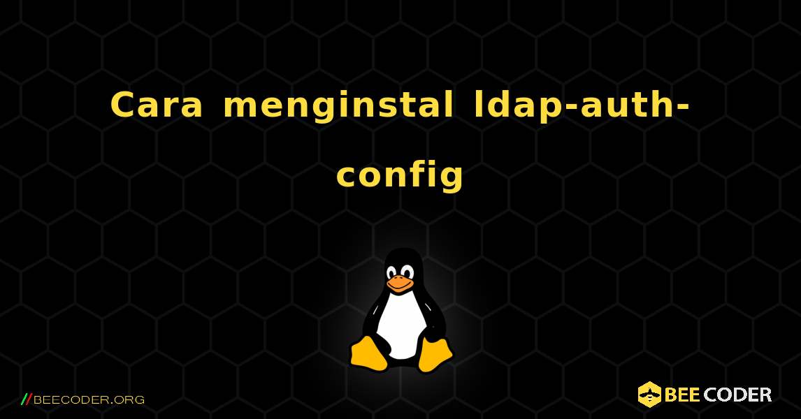 Cara menginstal ldap-auth-config . Linux