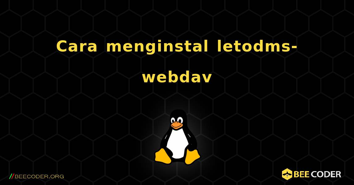Cara menginstal letodms-webdav . Linux