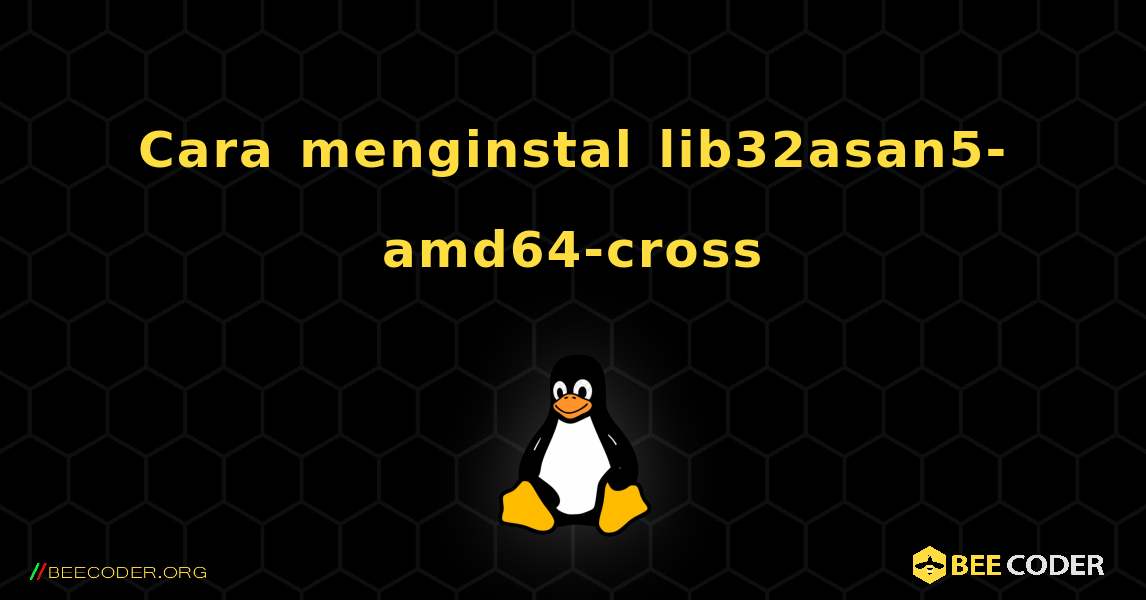 Cara menginstal lib32asan5-amd64-cross . Linux