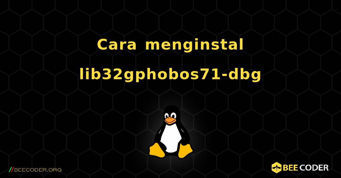 Cara menginstal lib32gphobos71-dbg . Linux