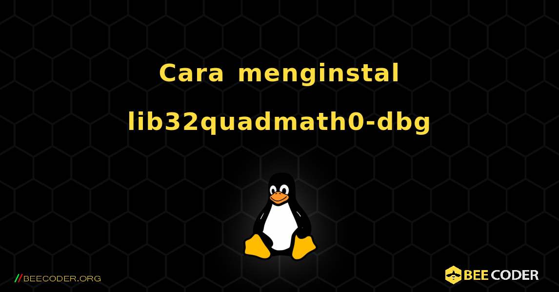 Cara menginstal lib32quadmath0-dbg . Linux