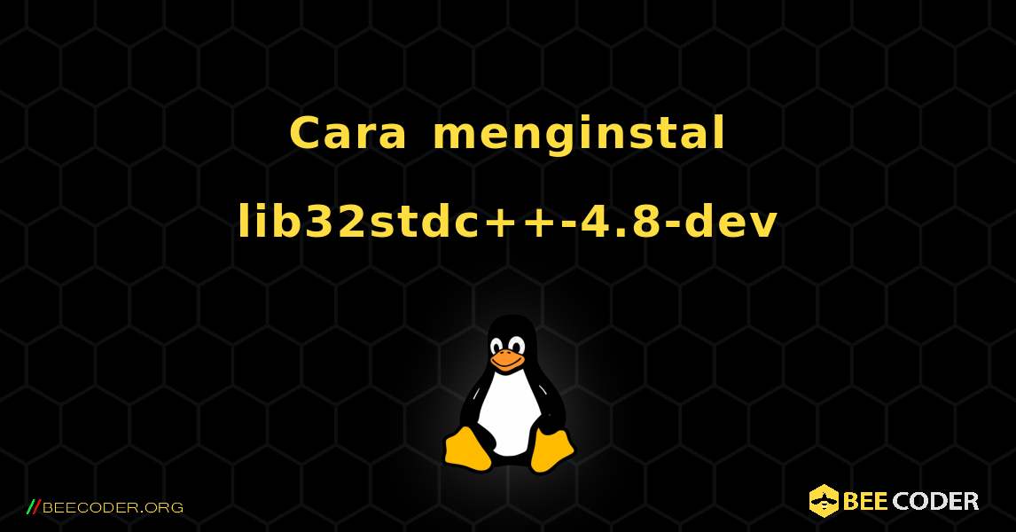 Cara menginstal lib32stdc++-4.8-dev . Linux