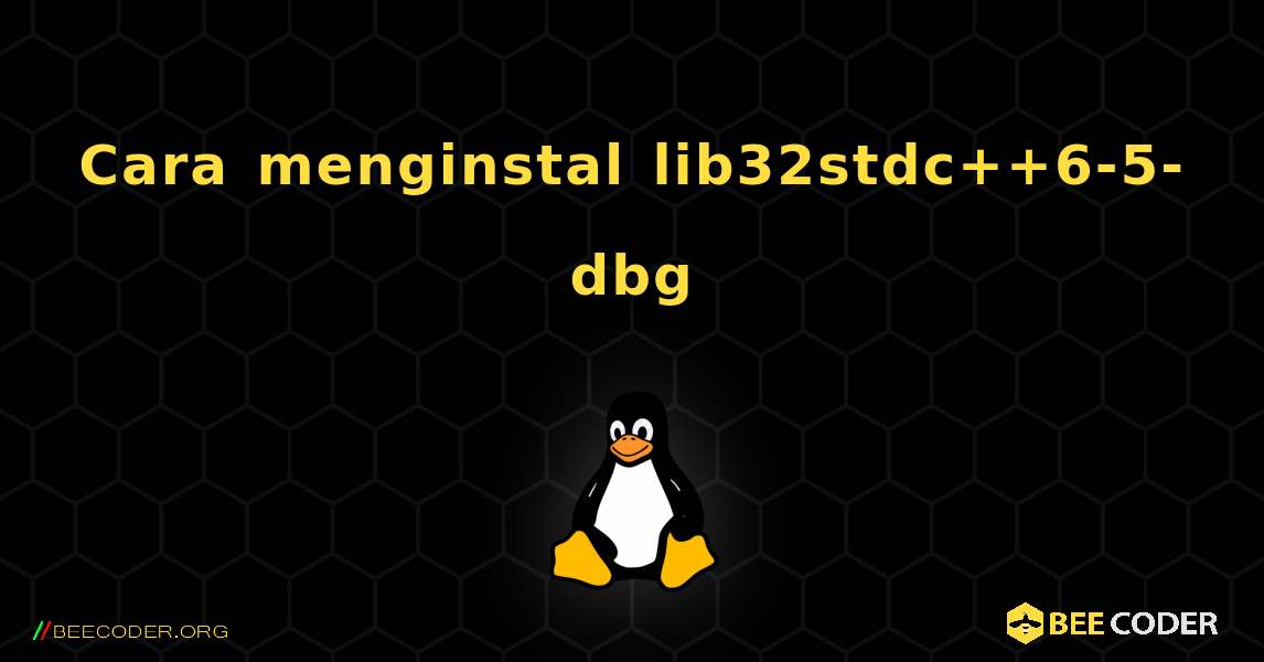 Cara menginstal lib32stdc++6-5-dbg . Linux