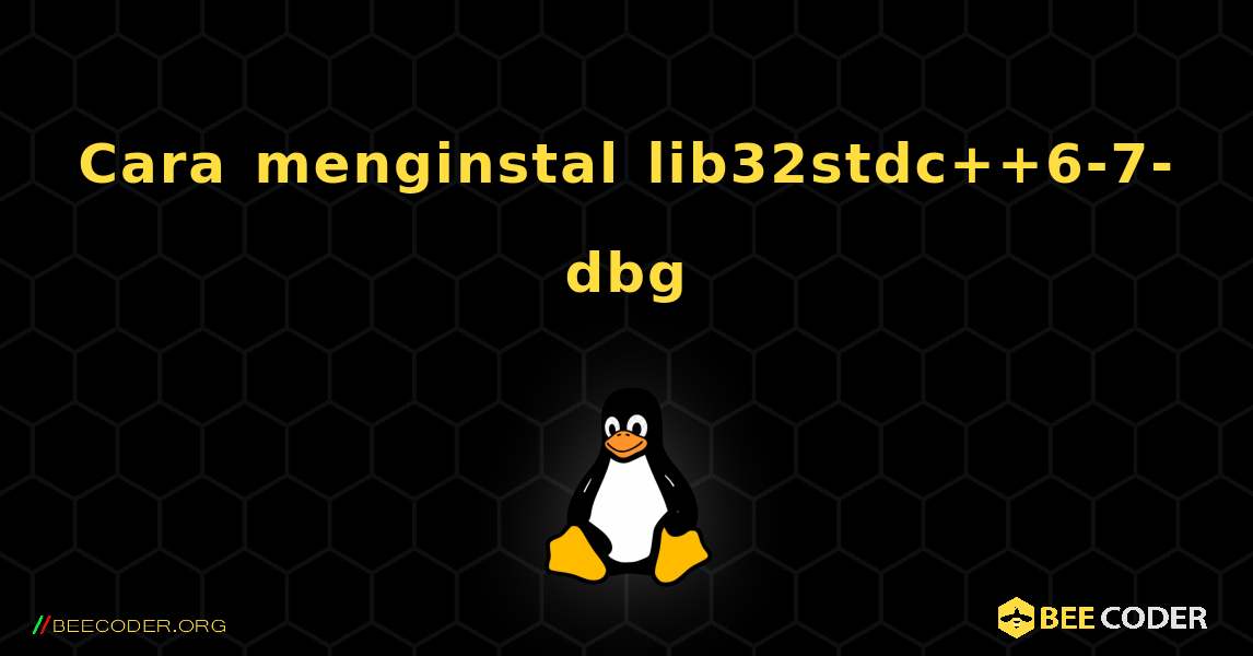 Cara menginstal lib32stdc++6-7-dbg . Linux
