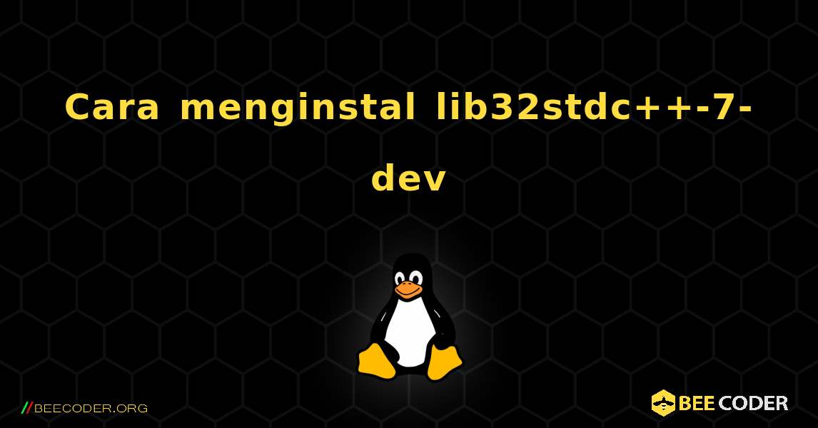 Cara menginstal lib32stdc++-7-dev . Linux