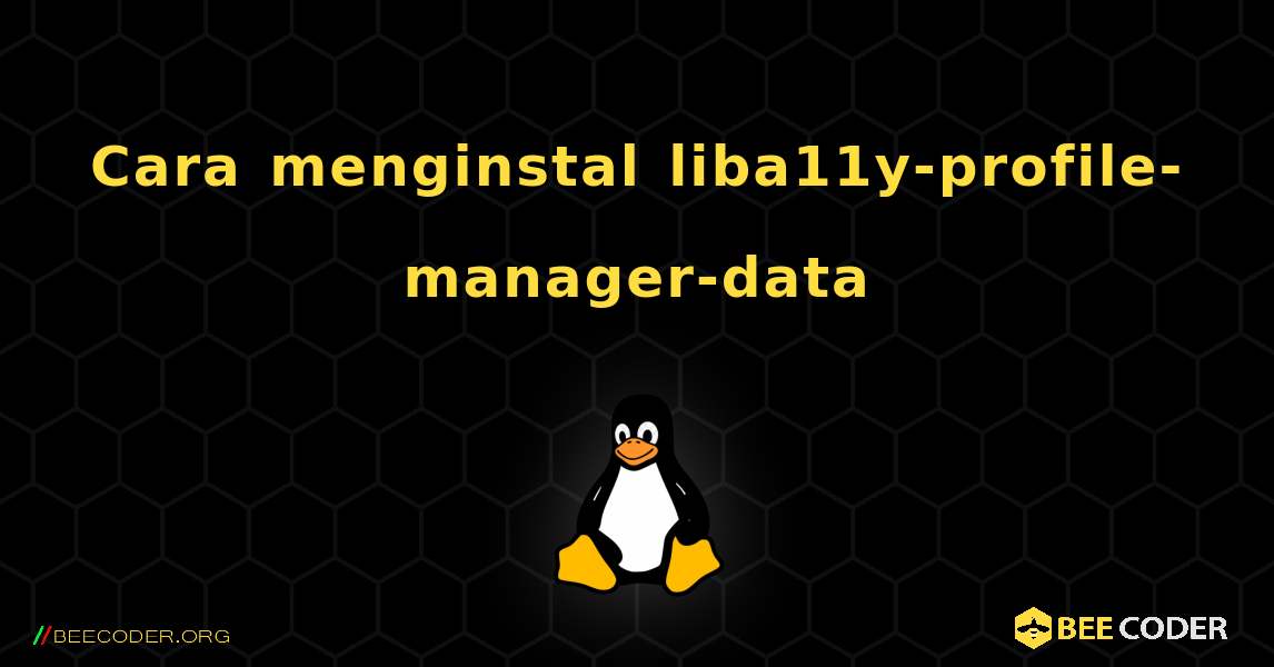 Cara menginstal liba11y-profile-manager-data . Linux