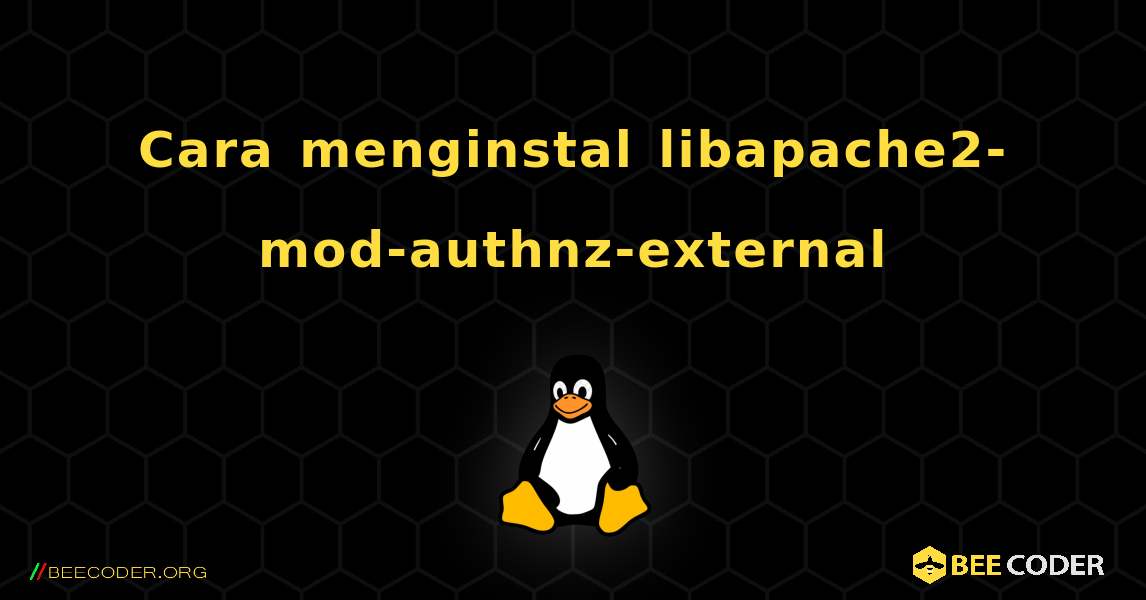 Cara menginstal libapache2-mod-authnz-external . Linux