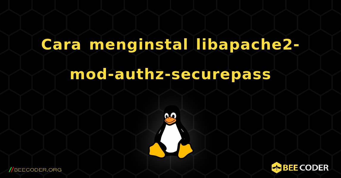 Cara menginstal libapache2-mod-authz-securepass . Linux