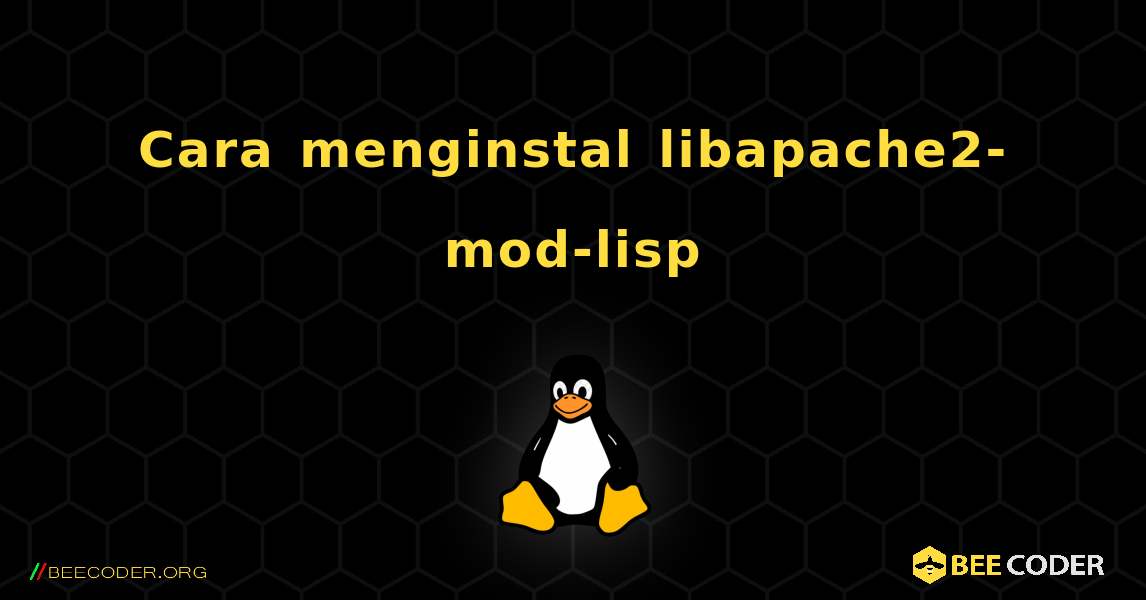 Cara menginstal libapache2-mod-lisp . Linux