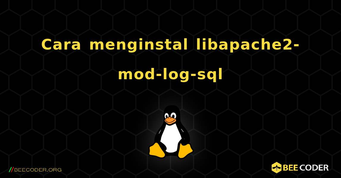 Cara menginstal libapache2-mod-log-sql . Linux
