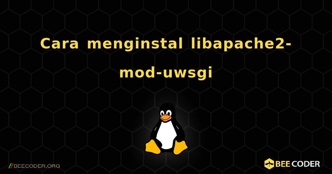 Cara menginstal libapache2-mod-uwsgi . Linux