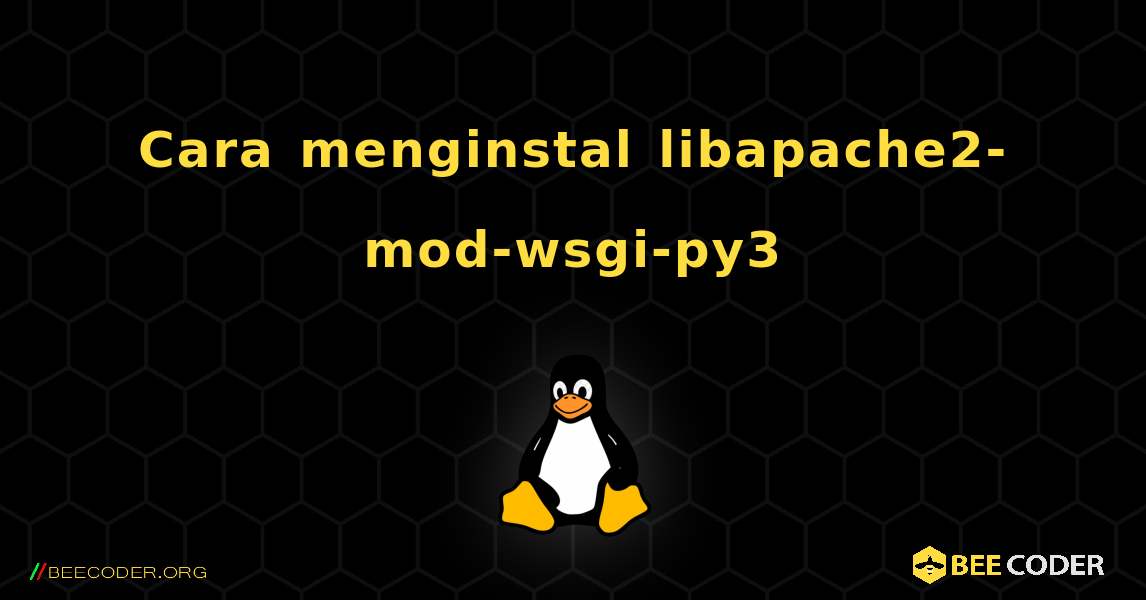 Cara menginstal libapache2-mod-wsgi-py3 . Linux