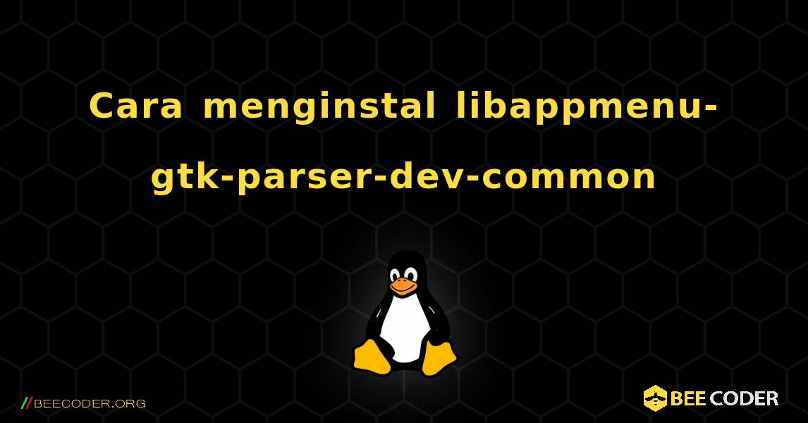Cara menginstal libappmenu-gtk-parser-dev-common . Linux