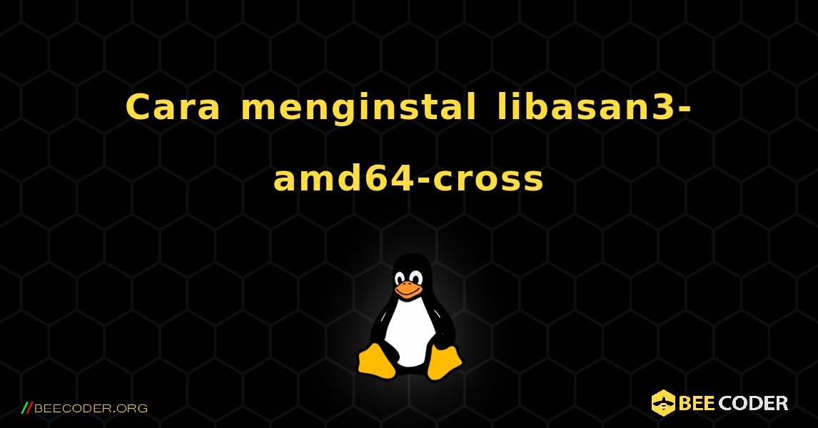 Cara menginstal libasan3-amd64-cross . Linux
