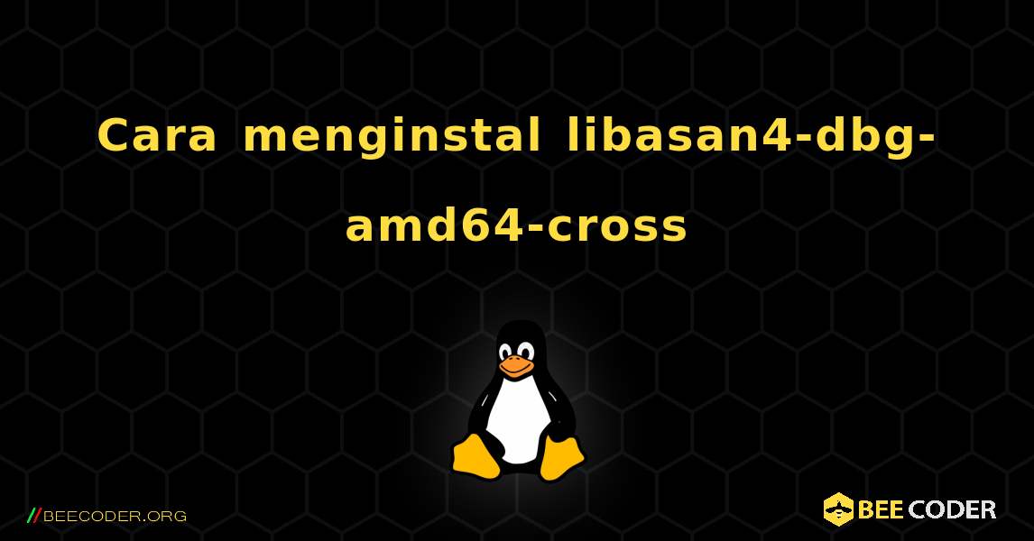 Cara menginstal libasan4-dbg-amd64-cross . Linux