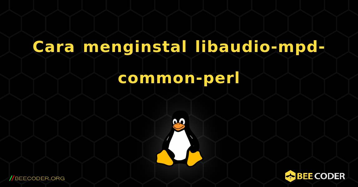 Cara menginstal libaudio-mpd-common-perl . Linux