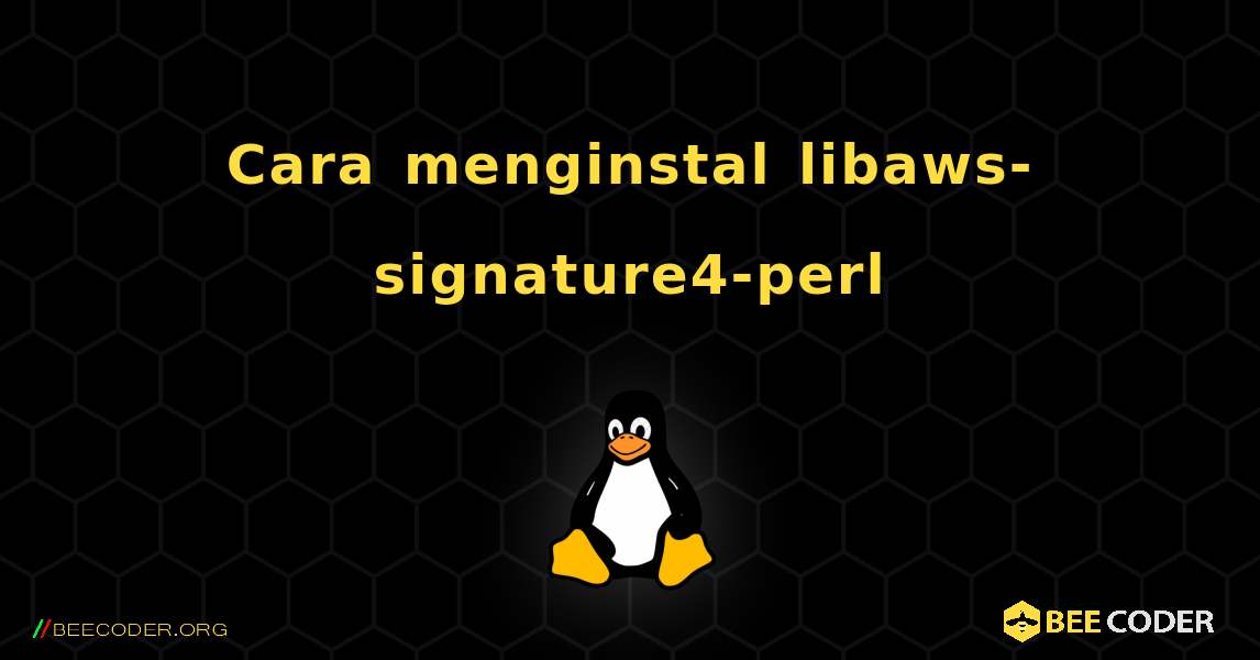 Cara menginstal libaws-signature4-perl . Linux