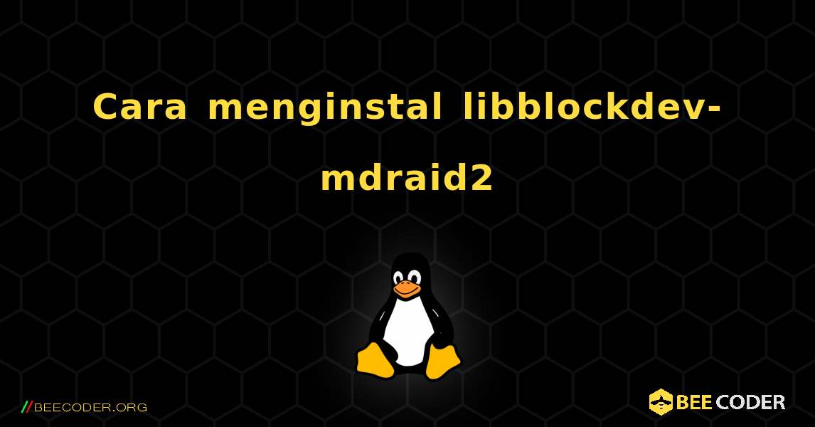 Cara menginstal libblockdev-mdraid2 . Linux