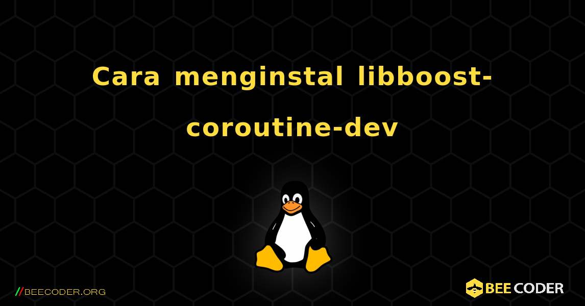 Cara menginstal libboost-coroutine-dev . Linux