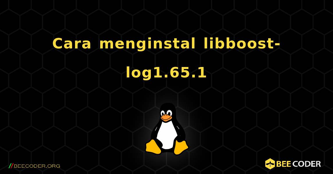 Cara menginstal libboost-log1.65.1 . Linux