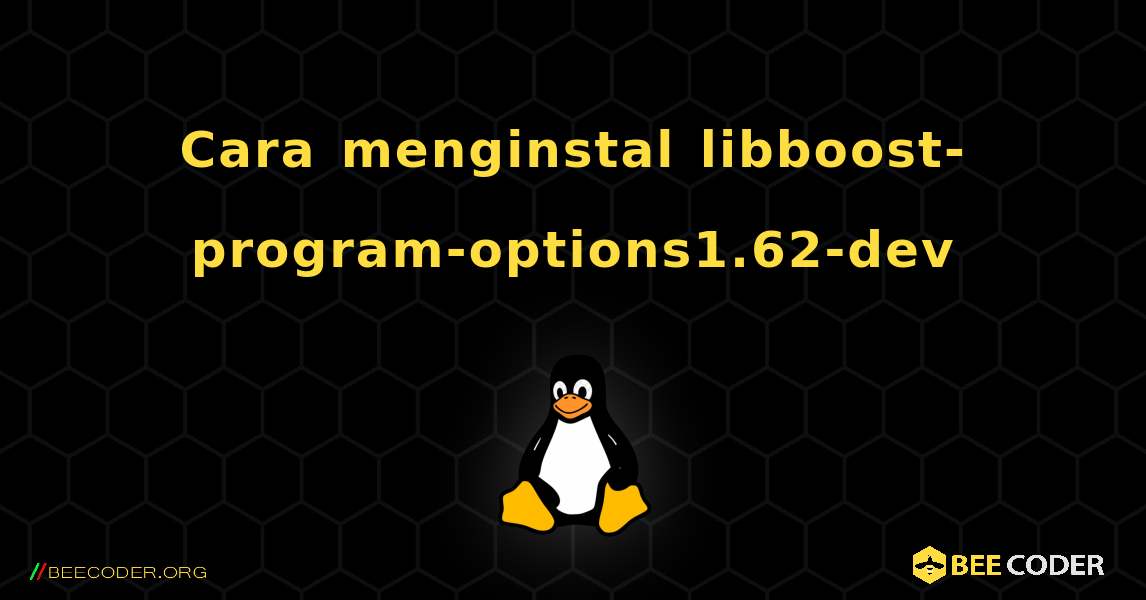 Cara menginstal libboost-program-options1.62-dev . Linux