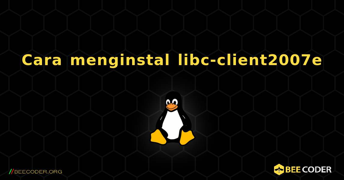 Cara menginstal libc-client2007e . Linux