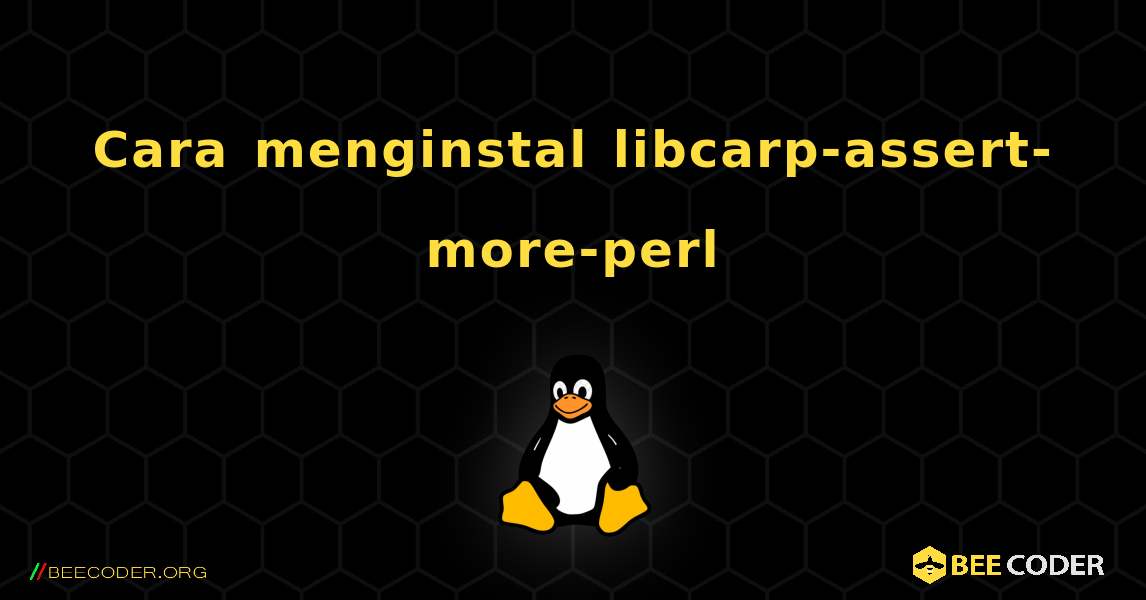 Cara menginstal libcarp-assert-more-perl . Linux
