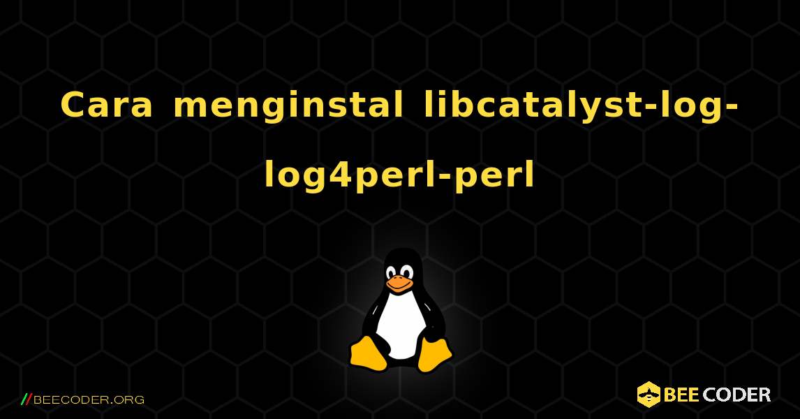 Cara menginstal libcatalyst-log-log4perl-perl . Linux