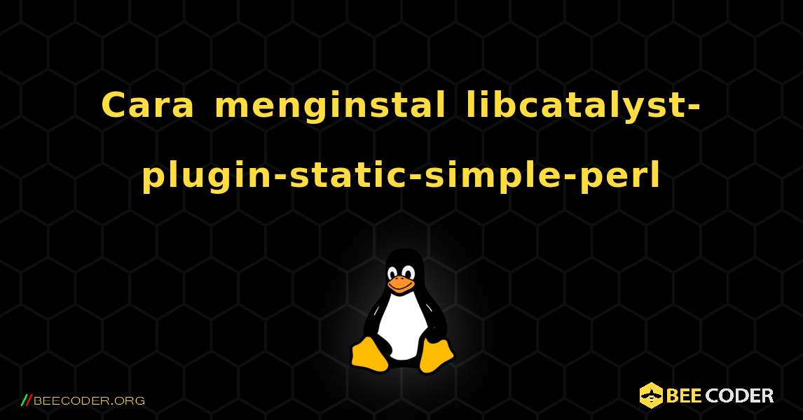 Cara menginstal libcatalyst-plugin-static-simple-perl . Linux