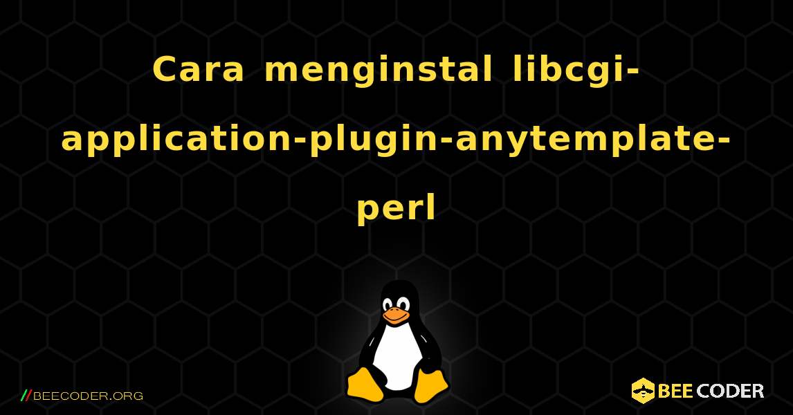 Cara menginstal libcgi-application-plugin-anytemplate-perl . Linux