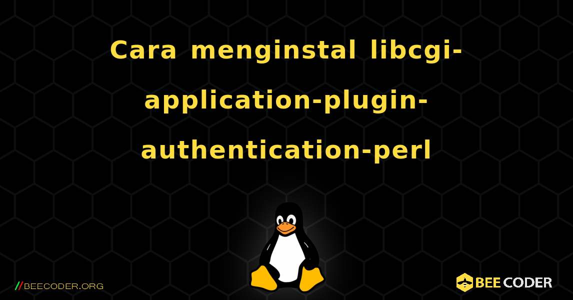 Cara menginstal libcgi-application-plugin-authentication-perl . Linux